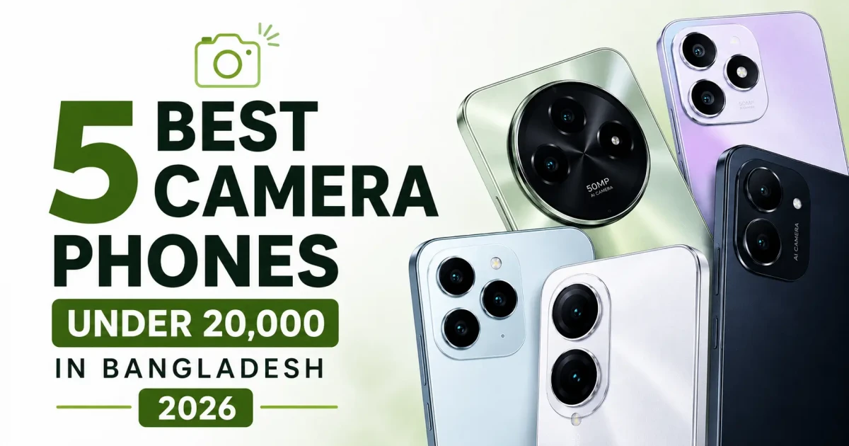 Top 5 Best Camera Phones Under 20000 in Bangladesh (2026)