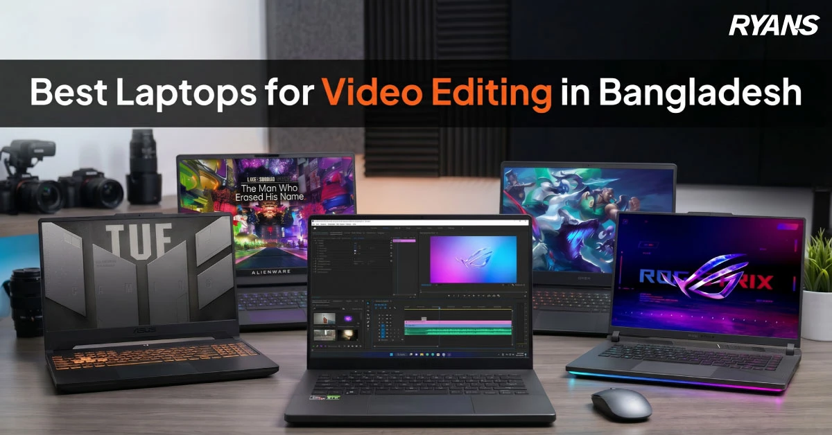 Best Laptops for Video Editing in Bangladesh 2026
