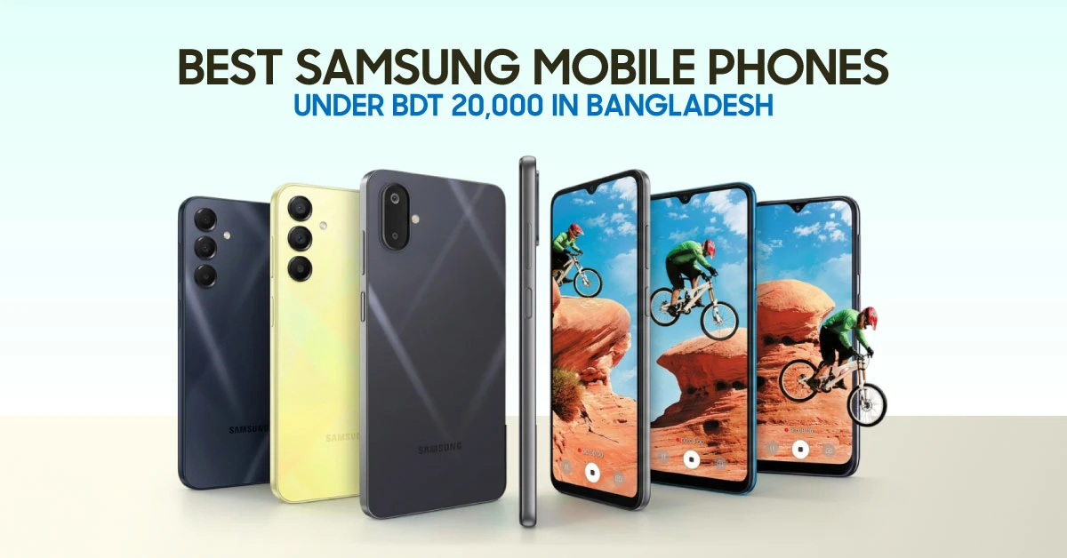 Best Samsung Mobile Phones Under BDT 20,000 in Bangladesh