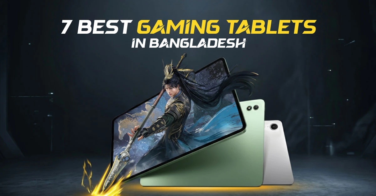 Top 7 Best Gaming Tablets in Bangladesh