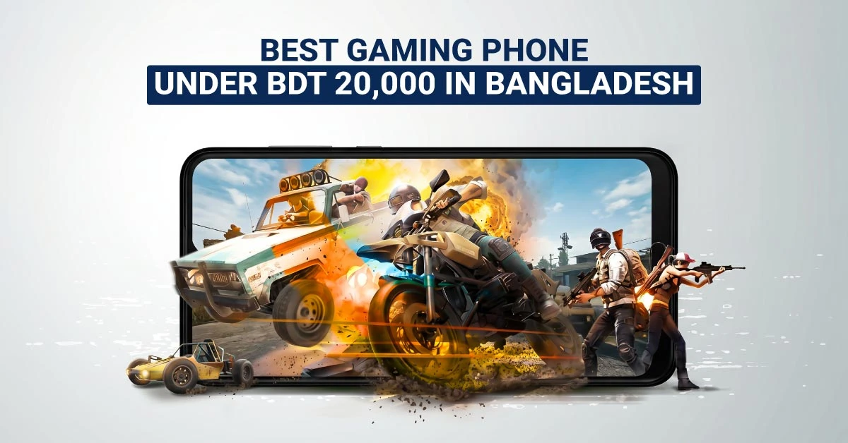 Best Gaming Phone Under 20000 in Bangladesh (2026)