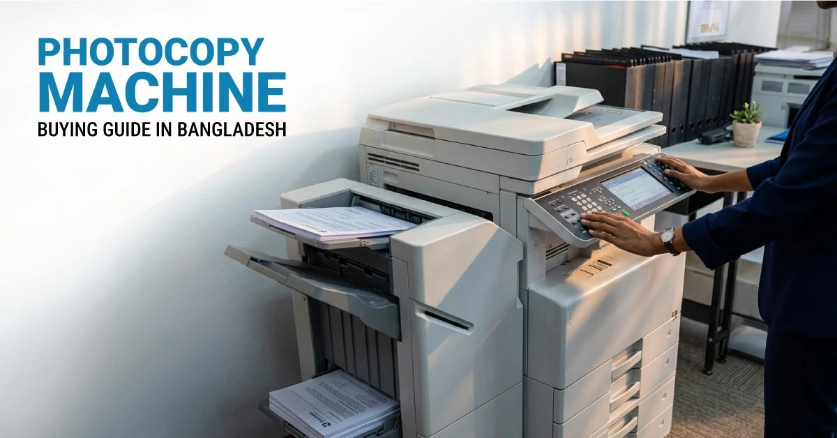 Photocopy Machine Buying Guide in Bangladesh 2026