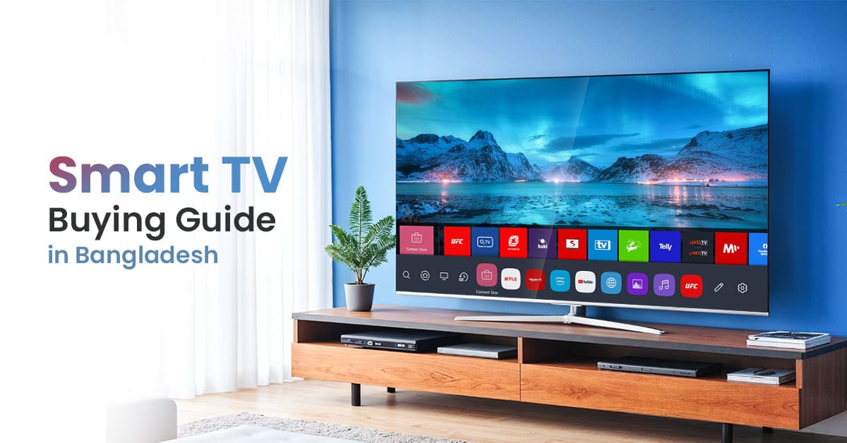 Smart TV Buying Guide in Bangladesh 2026 - Pick the Best One
