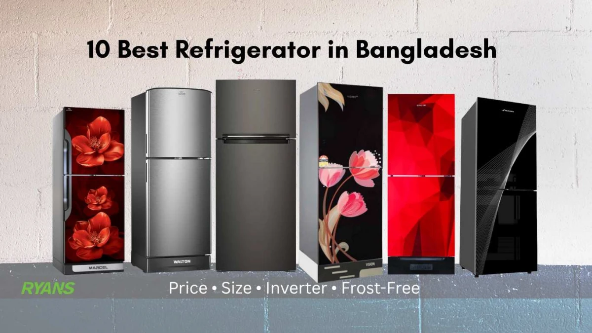10 Best Refrigerator Brands In Bangladesh With Price and Feature